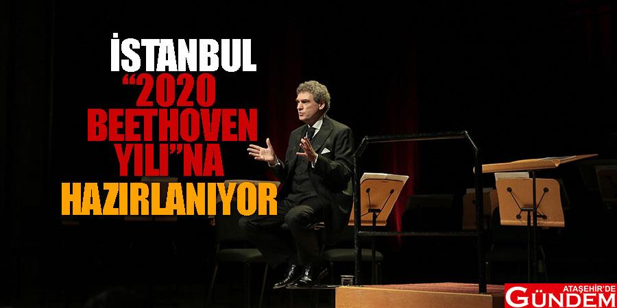İBB'den 2020 Beethoven Yılı'nı karşılama konserleri İSTANBUL, 2020 BEETHOVEN YILINA HAZIRLANIYOR